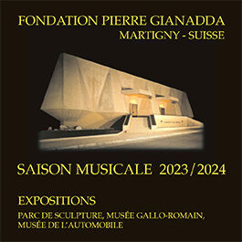 Fondation Pierre Gianadda (Suisse) - Saison 2023-2024