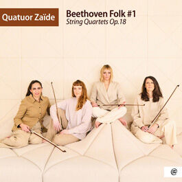 Nuevo álbum del Cuarteto Zaïde: Beethoven Folk #1, String Quartets, Op.18